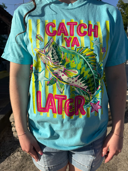 Catch ya Later T-shirt