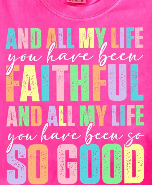 All My Life You Have Been T-shirt