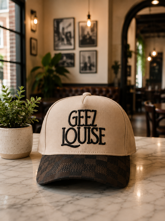 GEEZ LOUISE hat