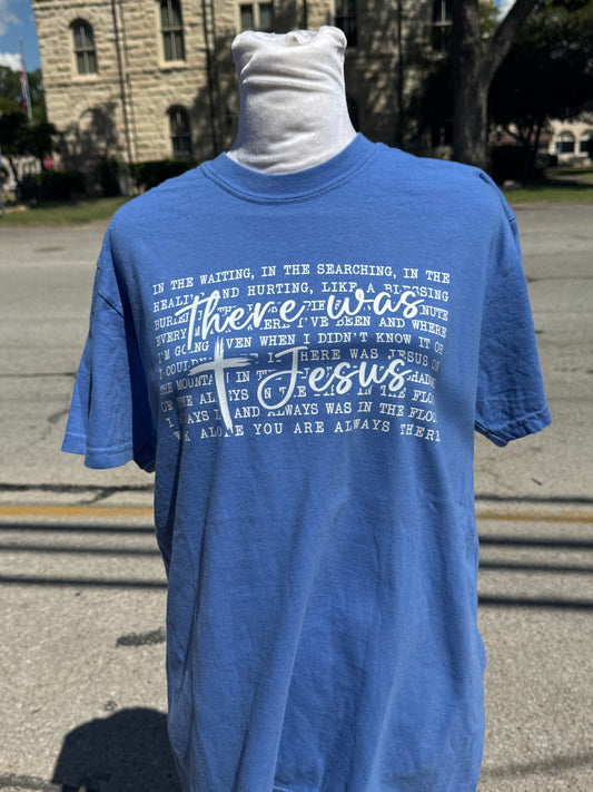 There Was Jesus T-shirt