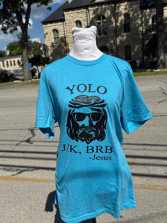 YOLO JK BRB Jesus T-shirt